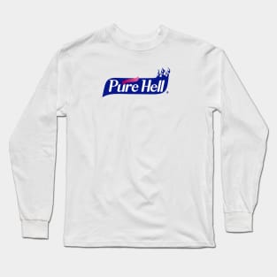 Pure Hell insanitizer Long Sleeve T-Shirt